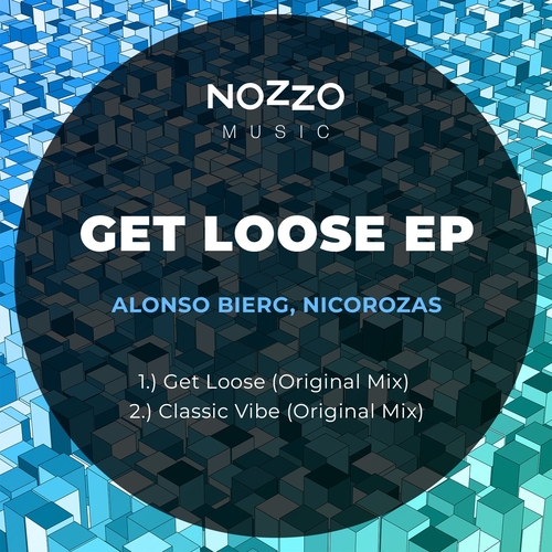 Alonso Bierg & NicoRozas - Get Loose [NM034]